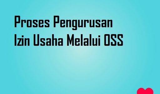 Pengurusan Perizinan Berusaha Melalui OSS