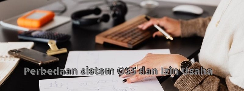 Perbedaan Sistem OSS Dalam Pengurusan Izin Usaha