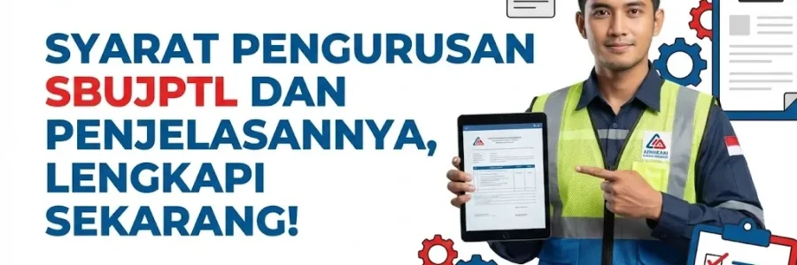 Syarat Pengurusan SBUJPTL dan Penjelasannya, Wajib Paham!